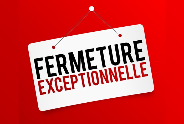 fermetre exceptionnelle