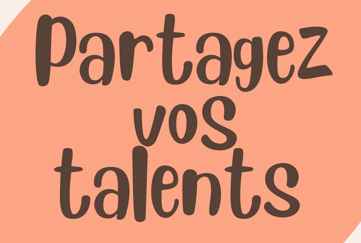 Partagez vos talents